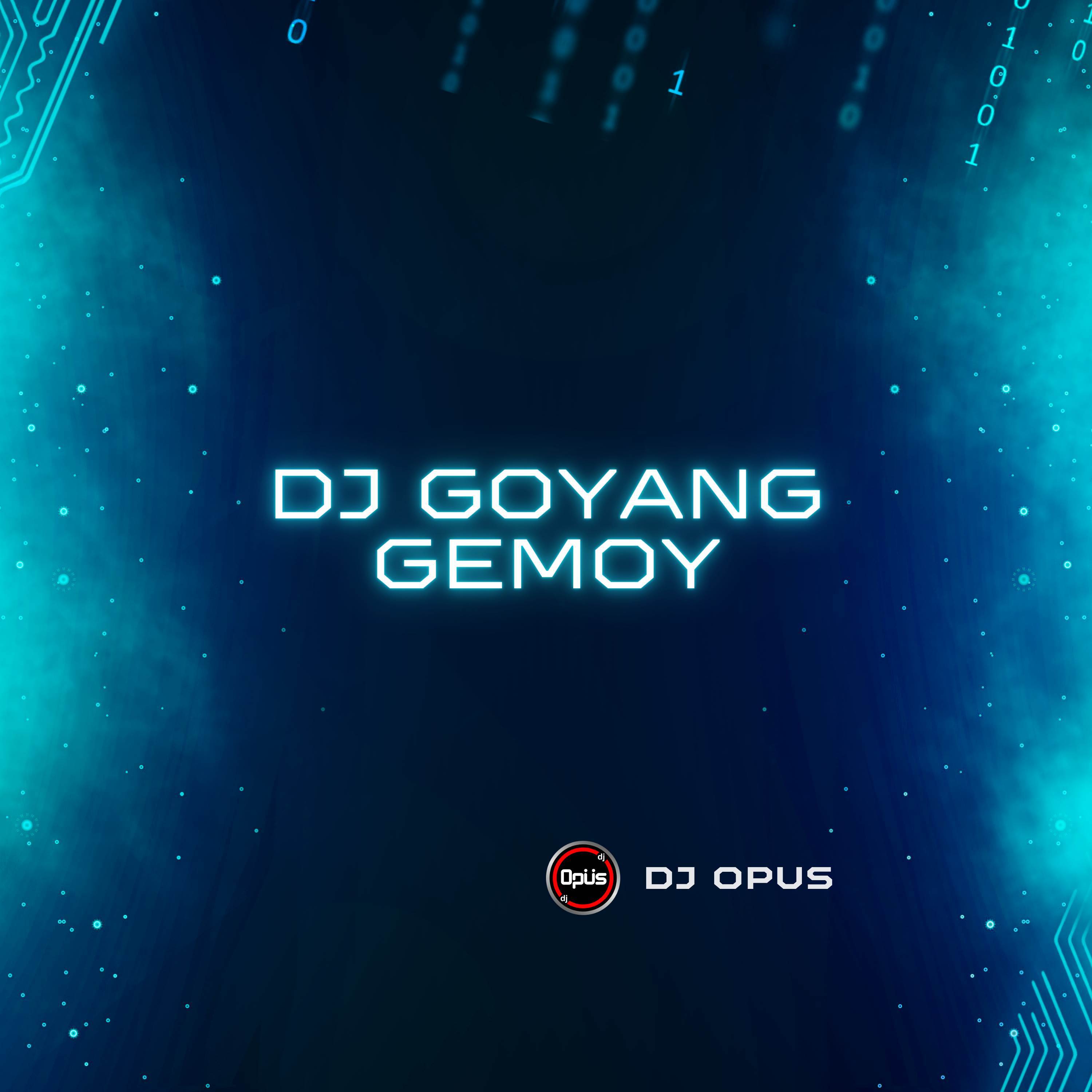DJ Opus - DJ Goyang Gemoy