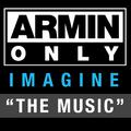 Armin Only - Imagine "The Music" (Mixed by Armin van Buuren)