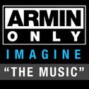 Armin Only - Imagine "The Music" (Mixed by Armin van Buuren)专辑