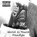 World is yours 2 freestyle
