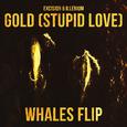 Gold (Stupid Love) (Whales Flip)