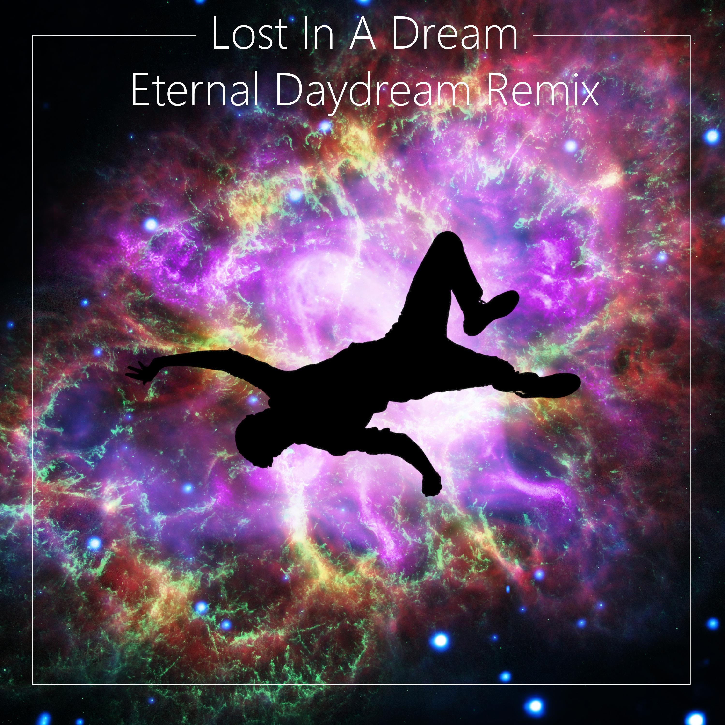 Lost In A Dream (feat. Eileen Jaime) [Eternal Daydream Remix]