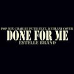 Done For Me (Pop Mix Charlie Puth feat. Kehlani cover)专辑
