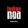 IndianRaga - Sajan Bina - Kirwani - Addha Teentaal