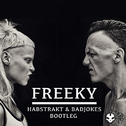Freeky (Habstrakt & Badjokes Bootleg)专辑