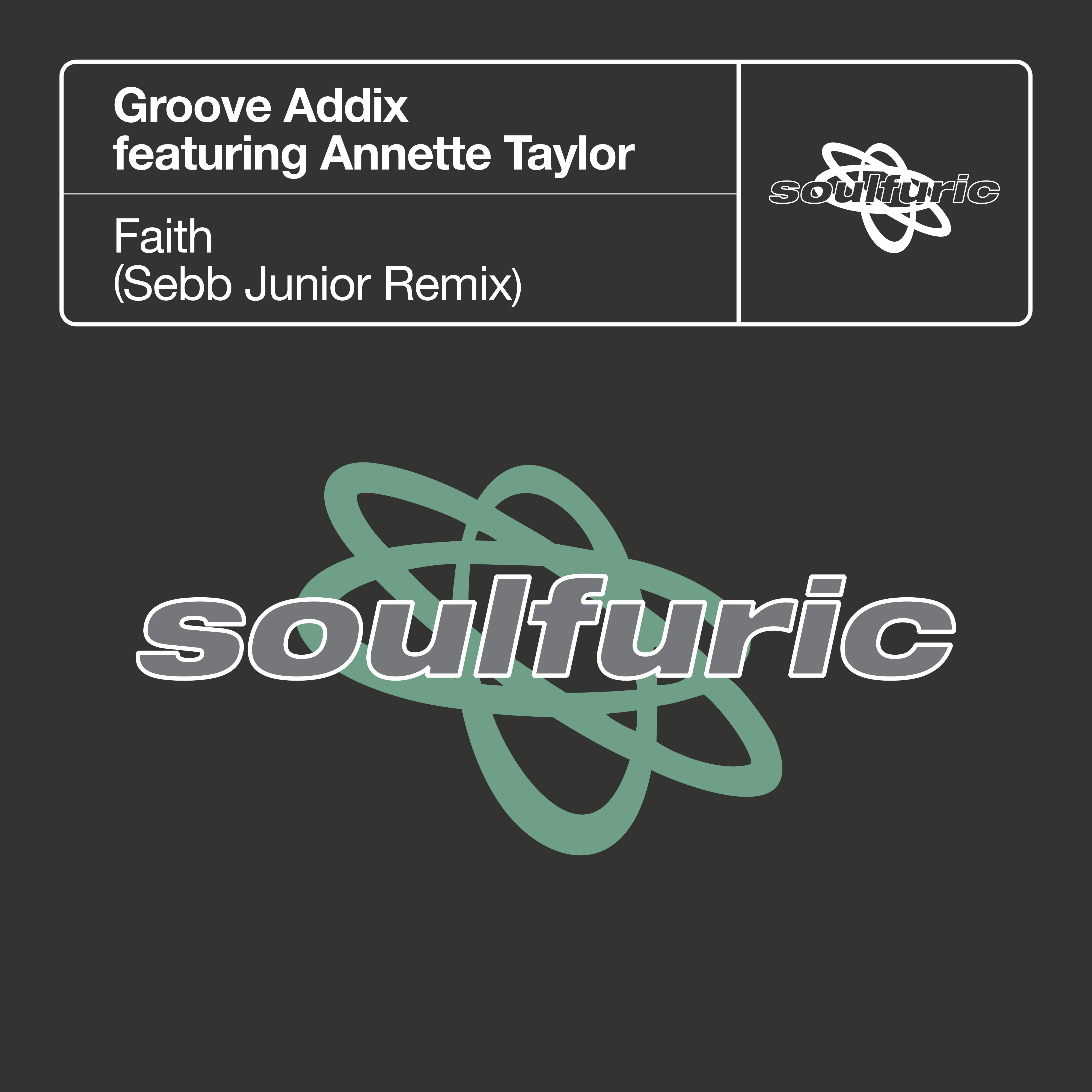 Groove Addix - Faith (feat. Annette Taylor) [Sebb Junior Remix]