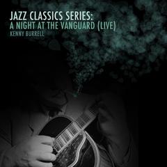 Jazz Classics Series: A Night at the Vanguard (Live)