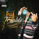 Trouble Luv专辑