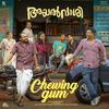 Jakes Bejoy - Chewing Gum (From 