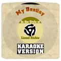 My Destiny (In the Style of Lionel Richie) [Karaoke Version] - Single