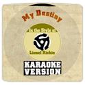 My Destiny (In the Style of Lionel Richie) [Karaoke Version] - Single专辑