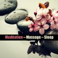 Meditation – Massage – Sleep