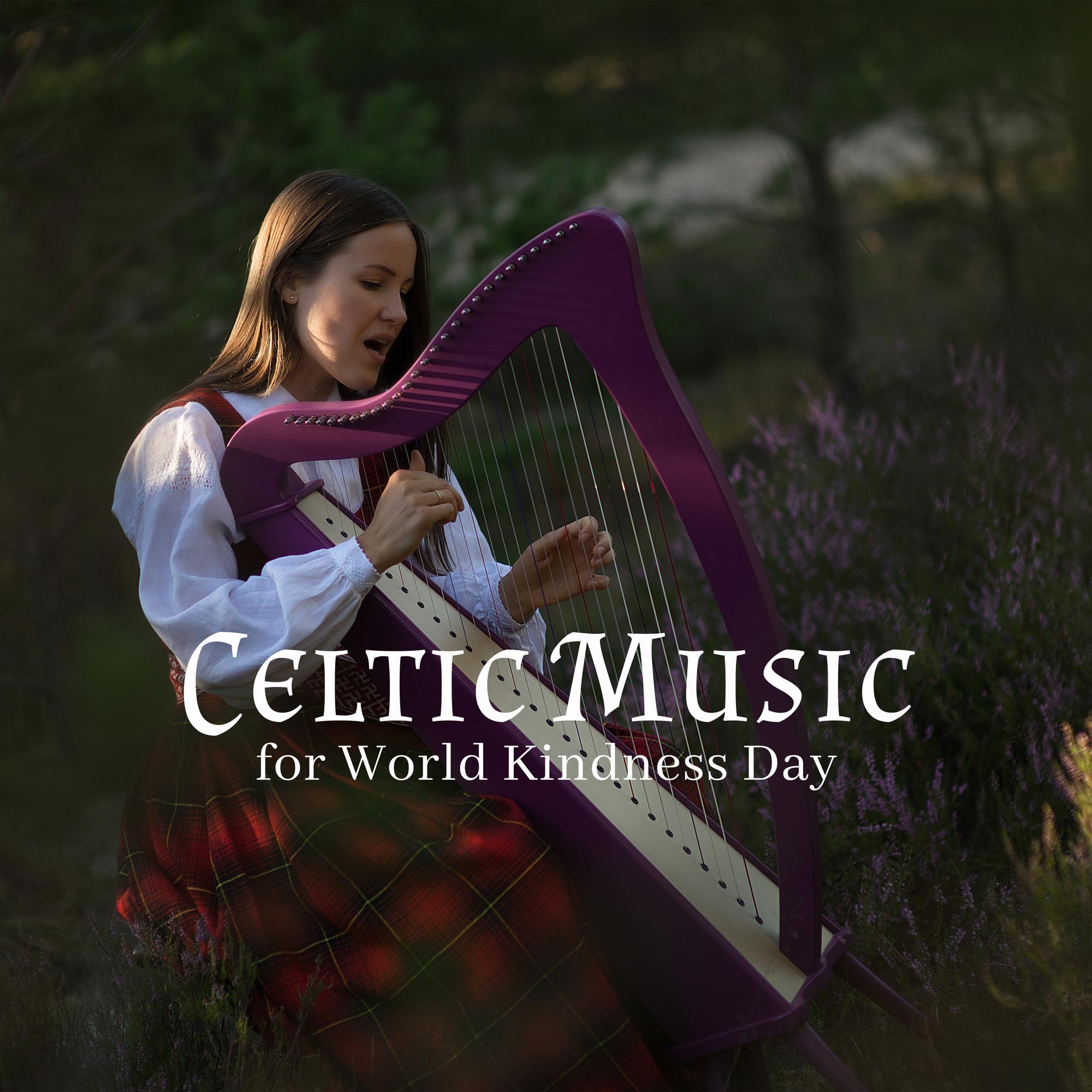 Celtic Music for World Kindness Day: Pure Relaxation, Spiritual Healing Vibes