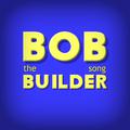Bob the Builder (Theme song)