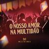 Mestrinho - O Nosso Amor na Multidão