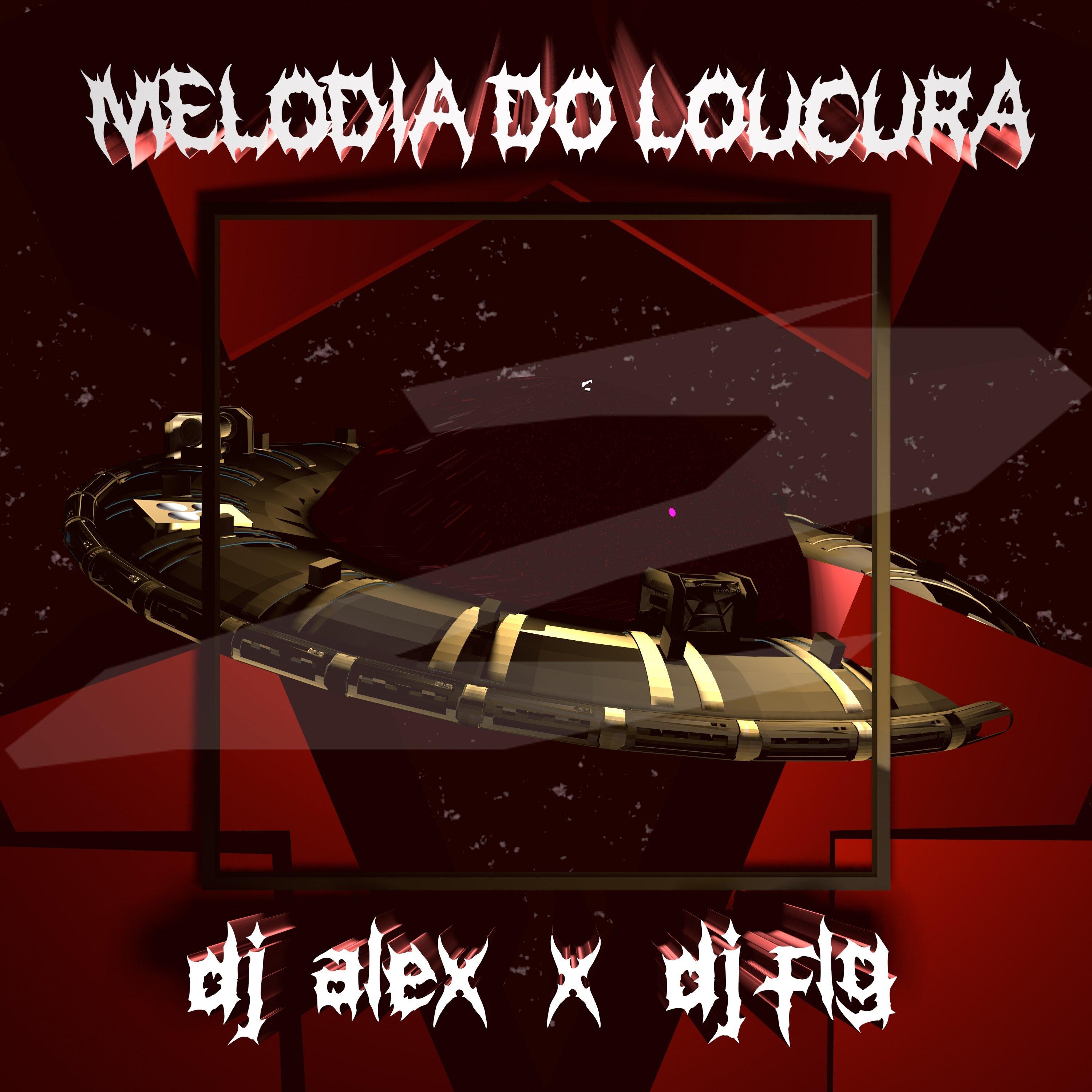 DJ Alex - MELODIA DO LOUCURA V2