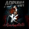 Adriana - Amándote