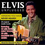 Elvis Unplugged - Versions You've Never Heard!专辑
