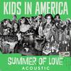 Kids In America - Summer of Love (acoustic)