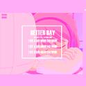 Better Days♡专辑