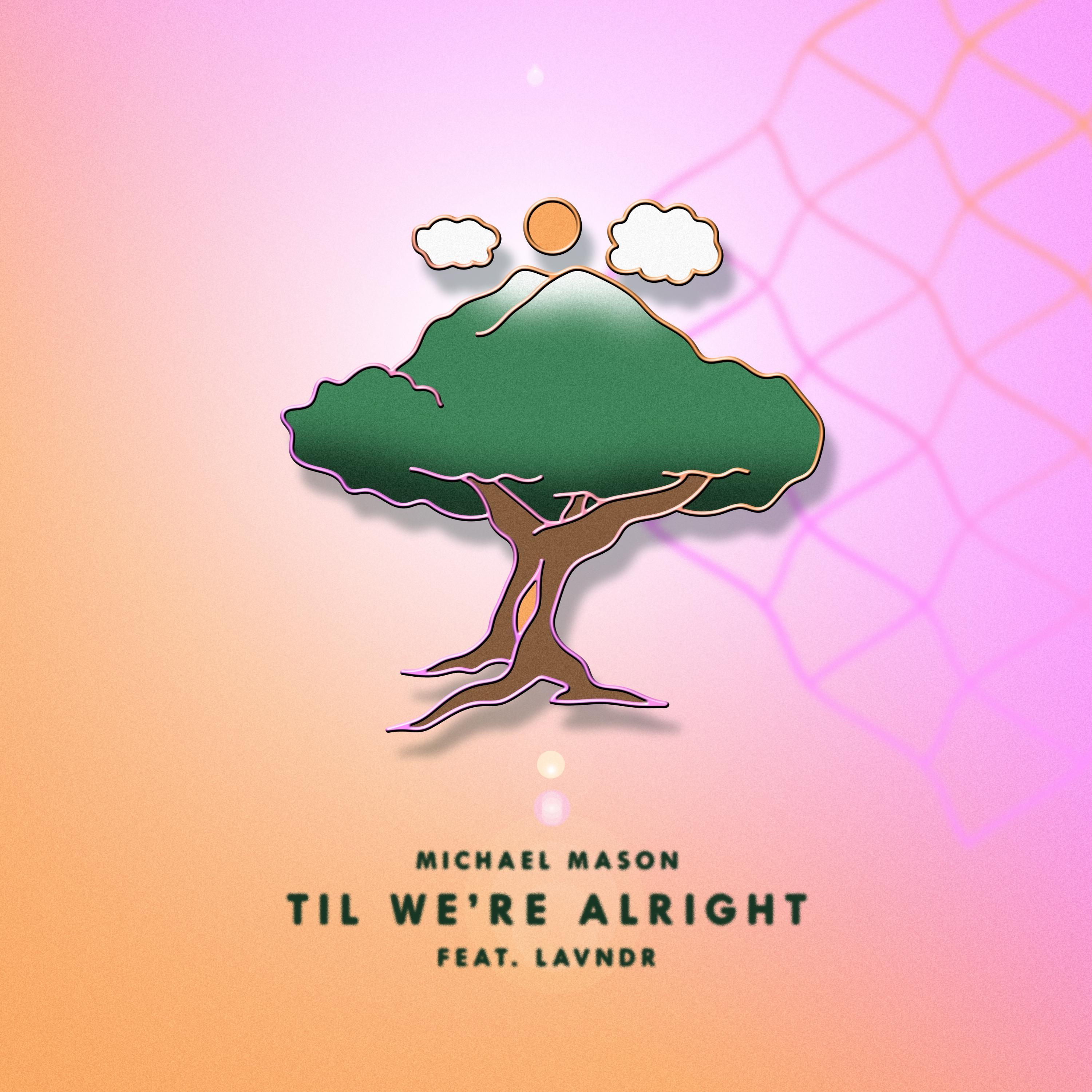 Til We're Alright (feat. Lavndr)
