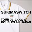 スキマスイッチ TOUR 2012-2013 "DOUBLES ALL JAPAN"