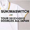 スキマスイッチ TOUR 2012-2013 "DOUBLES ALL JAPAN"专辑