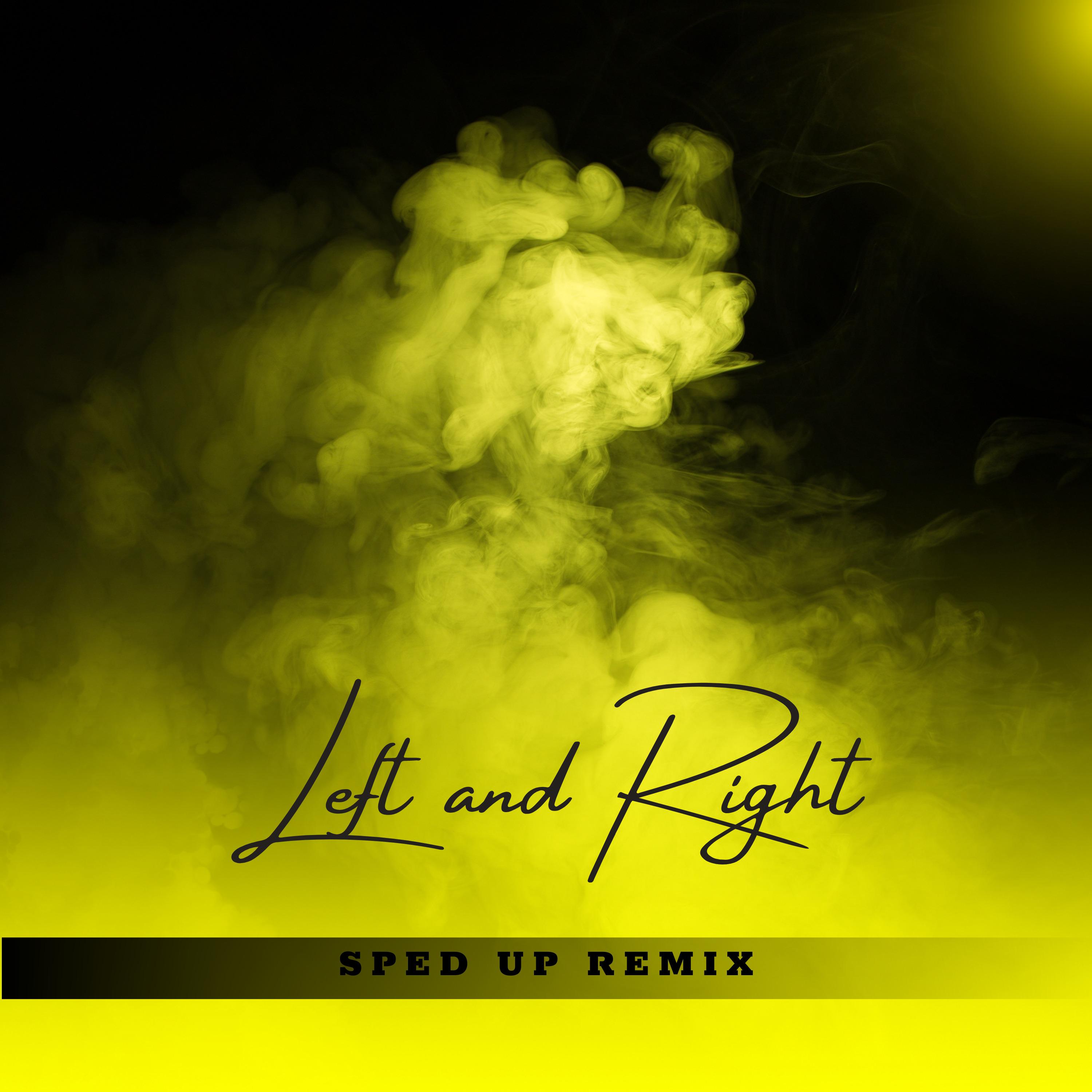 Left and Right (Sped Up) [Remix]