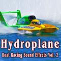 Hydroplane Boat Racing Sound Effects, Vol. 2