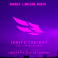 Ignite Tonight(Rocket Lantern Remix)