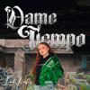 Liah Veliz - Dame Tiempo