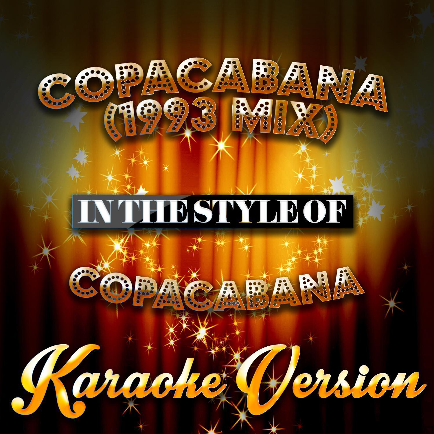 Copacabana (1993 Mix) [In the Style of Copacabana] [Karaoke Version] - Single专辑