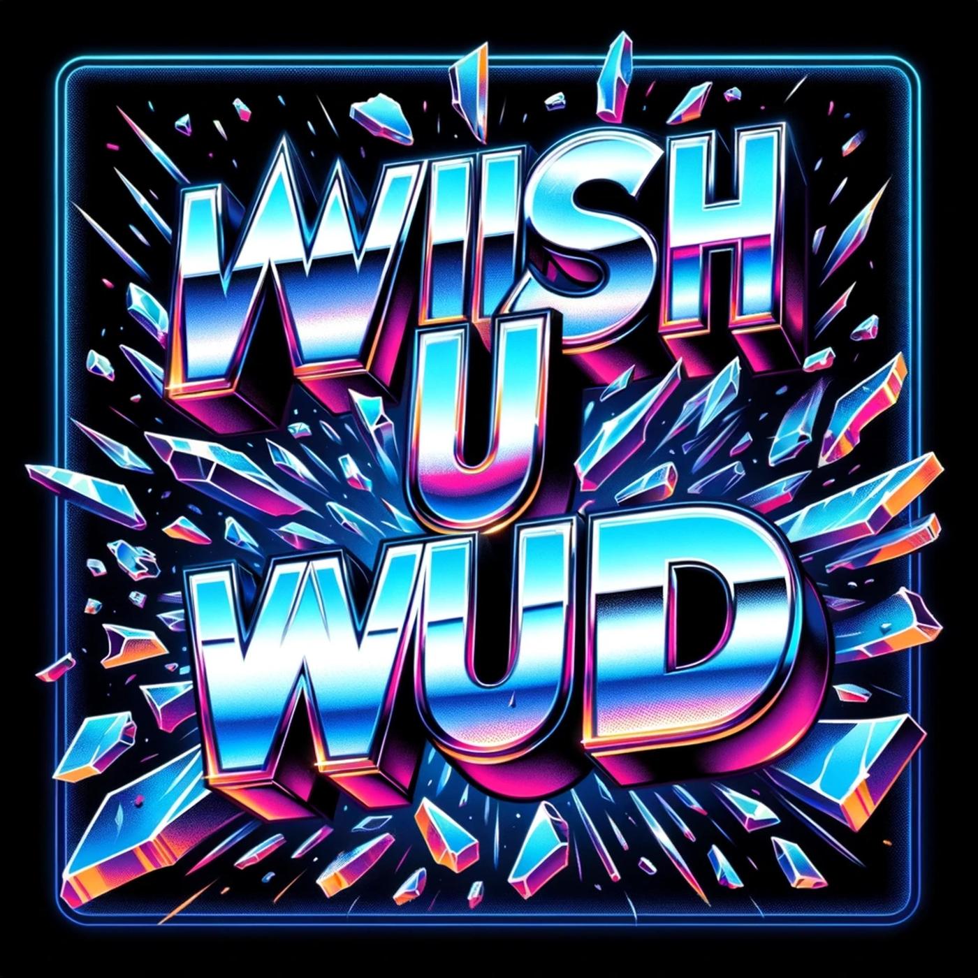 i wiish u wud (feat. 645AR)