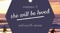 She Will Be Loved (Ashworth Remix)专辑