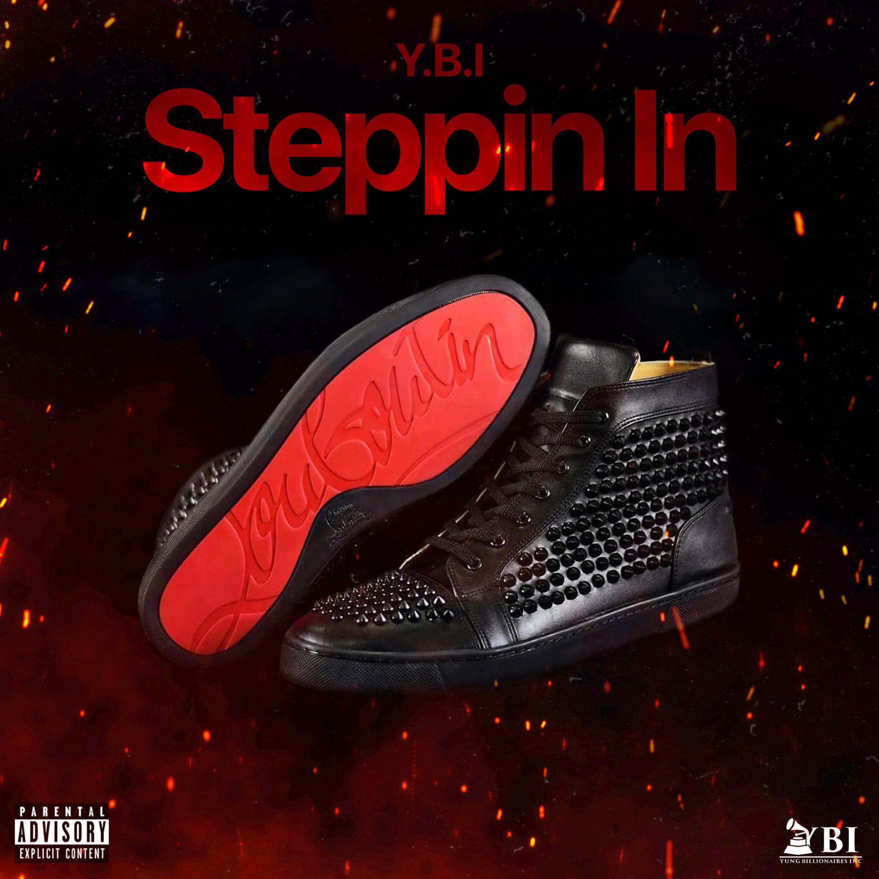 Y.B.I - Steppin In (feat. CEO VICIOU$ & DON FRESH)