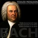 Bach: Violin Concerto in E Major, Double Concerto in D Minor, Violin Concerto in A Minor专辑