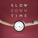 Slow Down Time专辑
