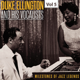 Milestones of Jazz Legends - Duke Ellington and the His Vocalists, Vol. 5