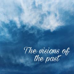 The visions of past（翻自 群星）