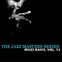 The Jazz Masters Series: Miles Davis, Vol. 13专辑