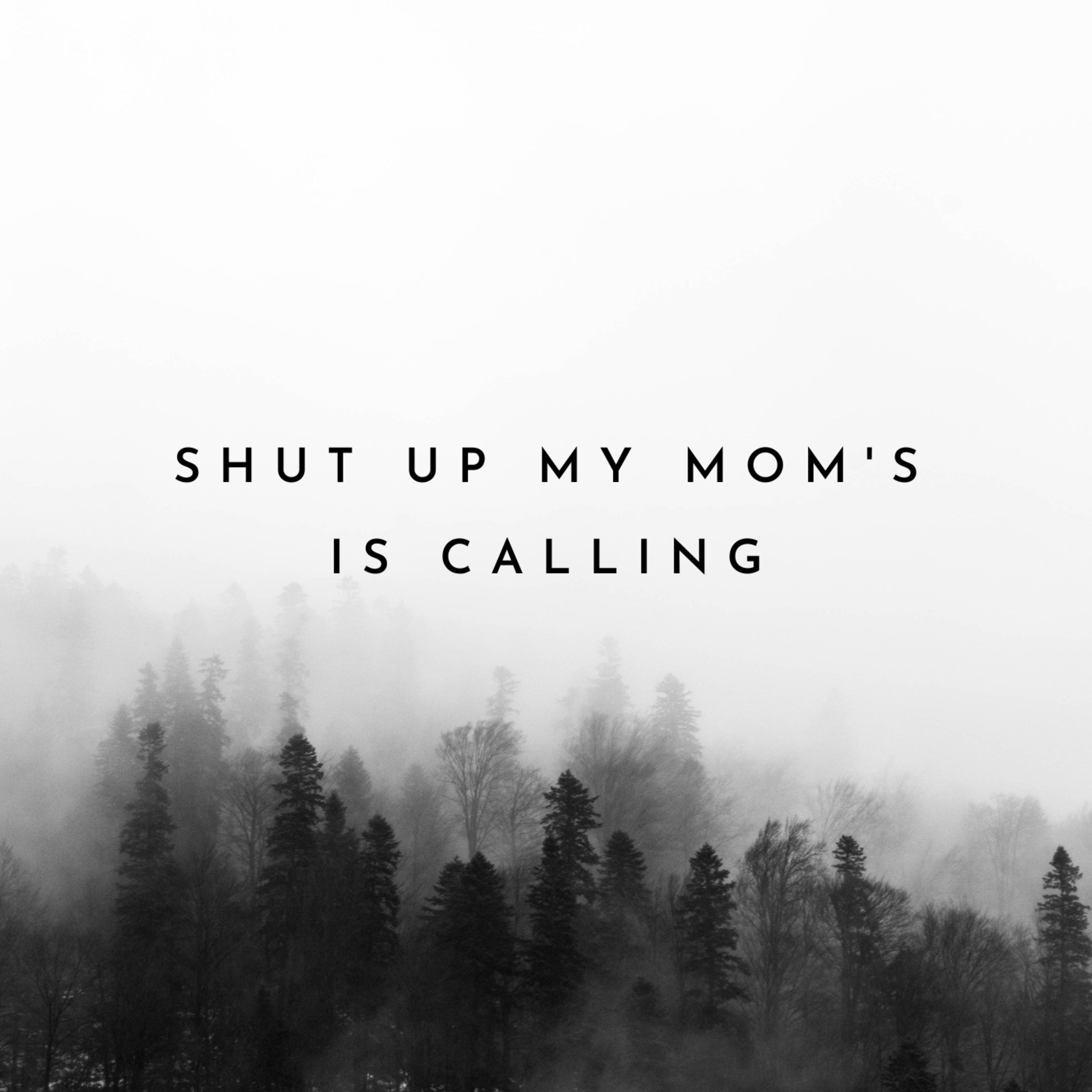 Shup Up My Moms Calling (sped up) (Remix)