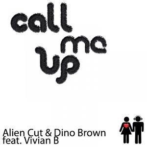 Alien Cut, Dino Brown - Call Me Up （升5半音）
