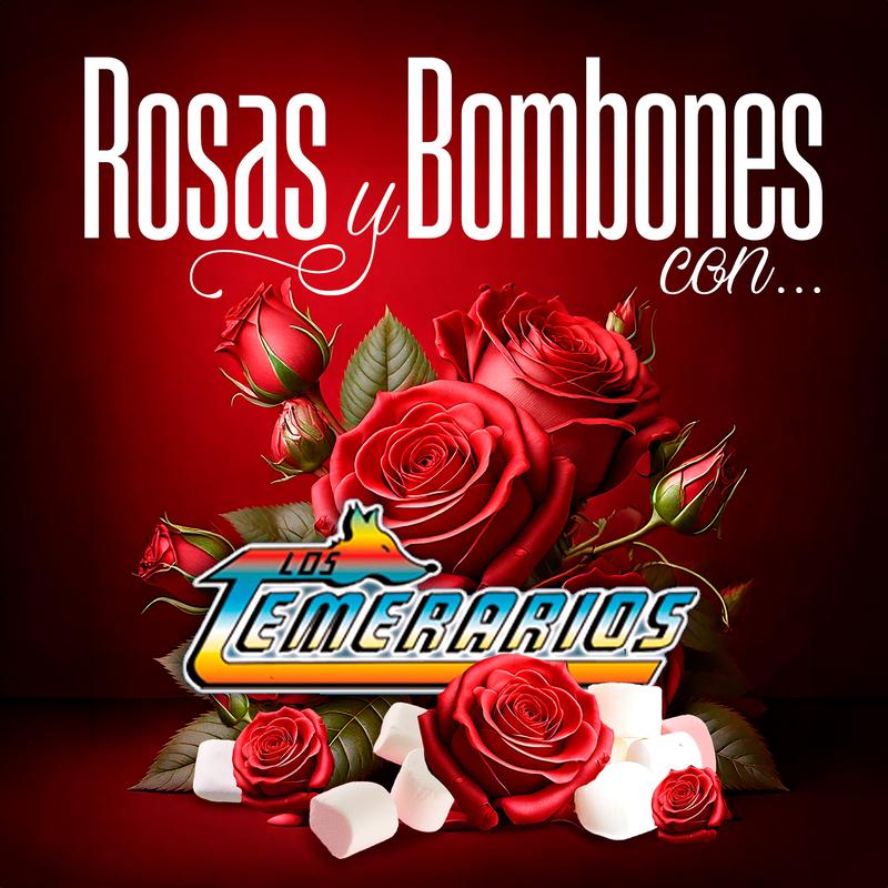 Rosas Y Bombones Con Los Temerarios