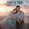 Prateek Gandhi - Aane Se Tere