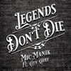 Mic Manik - Legends Don't Die