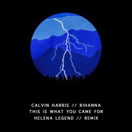 This Is What You Came For (Helena Legend Remix)专辑