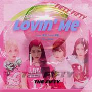 Lovin' Me（翻自FIFTY FIFTY）