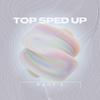 Top Sped Up Part 5专辑