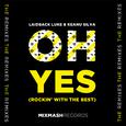 Oh Yes (Rockin' With The Best) (Remixes)