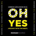 Oh Yes (Rockin' With The Best) (Remixes)专辑